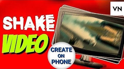 VN Video Editor - Crazy Shake Effect to Your Videos (Mobile Tutorial)