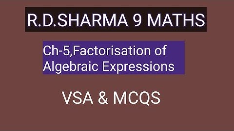 Class 9 R.D.Sharma Maths || Ch-5 factorisation of algebraic Expressions ||  VSA and MCQS ||
