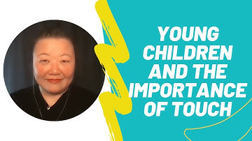 Young Children And The Importance Of Touch | Challenging Behavior | Preschool