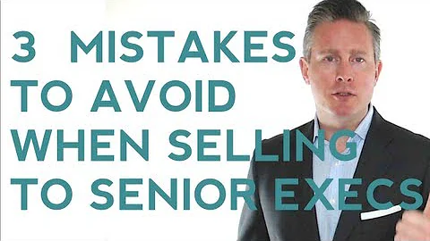 Selling To The C-Suite: 3 Core Mistakes To Avoid