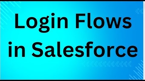 How to create a Login Flow in Salesforce