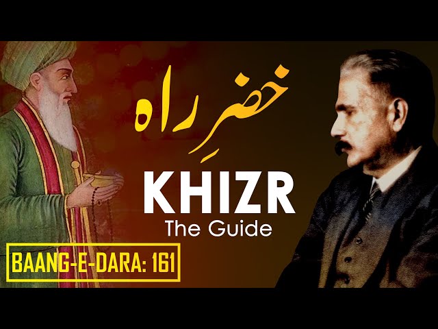 Baang-e-Dara: 161 | Khizr-e-Rah | Khizr - The Guide | Allama Iqbal | Iqbaliyat | AadhiBaat class=