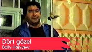 Bally Hajyyew - Dort gozel | 1992