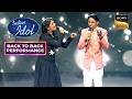 'Sajdaa' पर Shreya & Suhail की Fantastic Duet | Indian Idol S16 | Back To Back Performances