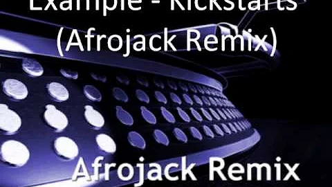 Example - Kickstarts (Afrojack Remix)
