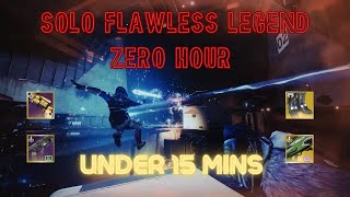 Solo Flawless Legend Zero Hour  Arc Hunter under 15 mins