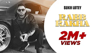 Rabb Rakha (Official Video) Sukh Lotey | New Punjabi Song 2023 | Hot Shot Music | Punjabi Song 2024