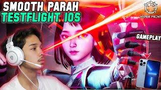 TESTFLIGHT IOS GAMEPLAY丨SMOOTH PARAH 60 FPS - HYPER FRONT INDONESIA