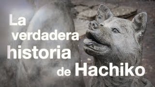 La Verdadera Historia de Hachiko 「ハチ公の物語」 La Verdadera Historia de Hachiko 「ハチ公の物語」
