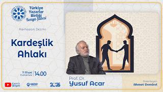 The Ethics of Brotherhood | Prof. Dr. Yusuf Acar | The Atmosphere of Ramadan