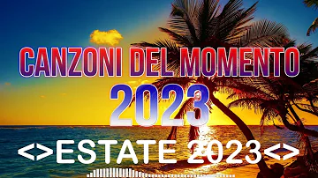 MIX ESTATE 2023 - TORMENTONI 2023 - HIT DEL MOMENTO 2023 - CANZONI ESTATE 2023 - MUSICA ESTATE 2023