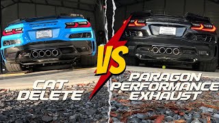 Which sounds better? C8 z06 cat delete vs paragon performance catback