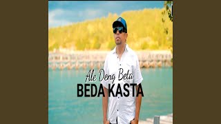 Ale Deng Beta Beda Kasta