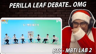 PERILLA LEAF DEBATE.. OMG BTS MBTI LAB 2 | Reaction