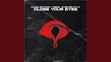 Close Your Eyes