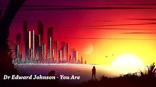 Dr Edward Johnson - You Are - Beautiful Emotional