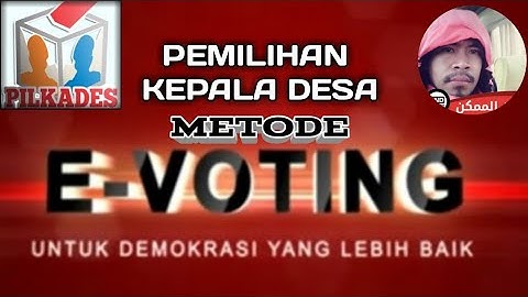 Tata Cara PEMILIHAN KEPALA DESA METODE E-VOTING