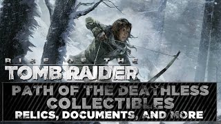 Rise of the Tomb Raider • Path of the Deathless Collectibles • Signal Braziers, Relics, & Documents