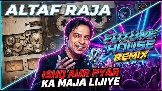 Ishq Aur Pyar Ka Maja Lijiye bassocity Remix  Shapath 1997  Altaf Raja  Future House Mix