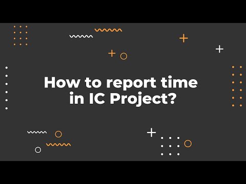 How to report time in IC Project? Social Video