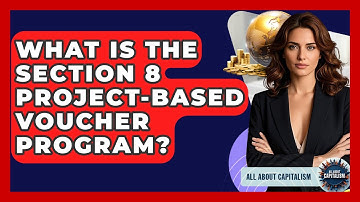What Is The Section 8 Project-based Voucher Program? - All About Capitalism
