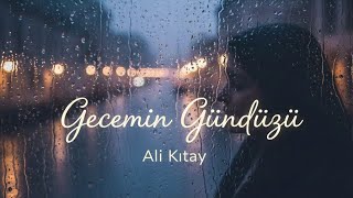 ​🎼 Ali Kıtay - Gecemin Gündüzü
