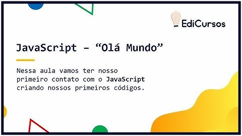 Aula 02 - Olá Mundo com JavaScript