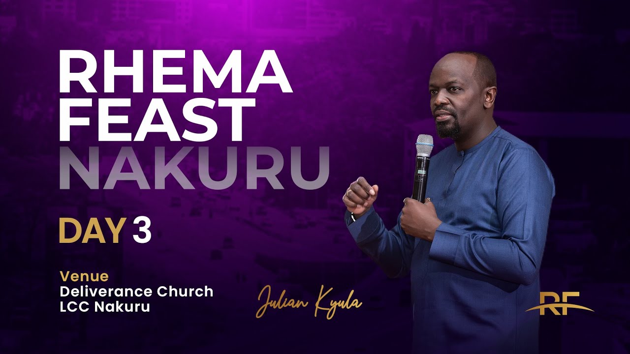 Rhema Feast Nakuru DAY 3 Julian Kyula YouTube