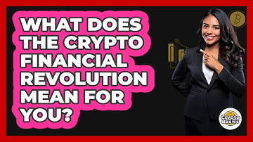 What Does The Crypto Financial Revolution Mean For You? - CryptoBasics360.com