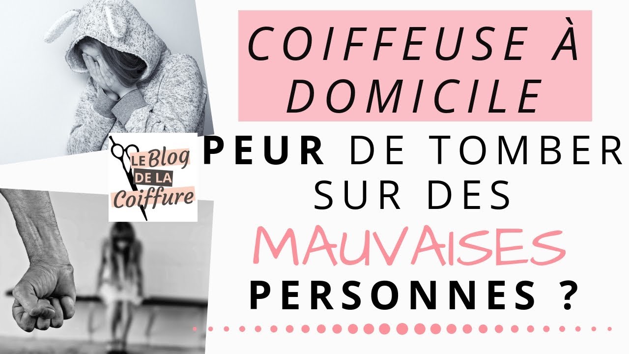 Coiffeuse à domicile : Peur de tomber sur des mauvaises personnes ? - Coiffeuse à domicile : Peur de tomber sur des mauvaises personnes ? -