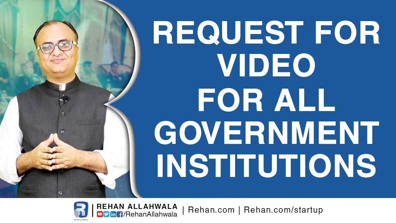 Thumbnail for Request For Video For All Government Institutions | Rehan Allahwala