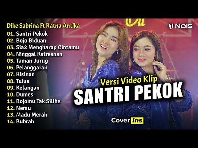 Dike Sabrina Feat. Ratna Antika - Santri Pekok | Full Album Terbaru 2023 (Video Klip) class=