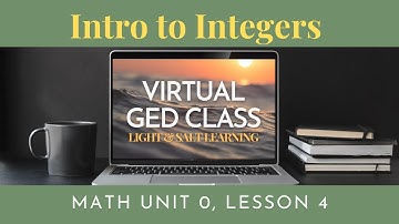 GED Math: Intro to Integers Virtual Class Video 0.4 (NEW!)