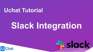 UChat Tutorial 23 - Slack Integration