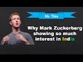 Why Mark Zuckerberg showing so much interest in India | Not so honest answer