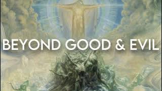 Beyond Good and Evil #3: One Ruling Thought (I.17-II.25)