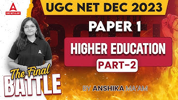 Higher Education UGC NET 2023 | UGC NET Paper 1 By Anshika Pandey