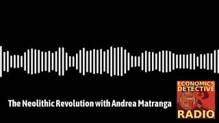 The Neolithic Revolution with Andrea Matranga