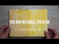 I Am No Small Creator  |   Embracing the Joy of Creativity