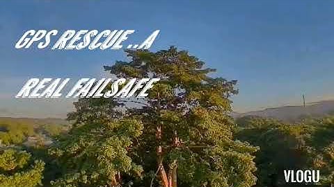 GPS rescue a real failsafe