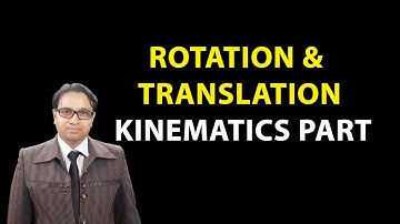 RT 1 Rotation & translation kinematics part