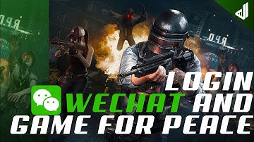 How to login Wechat and game for peace