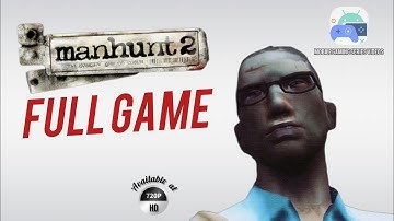 Manhunt 2 full game - uncensored at 720p [Insane difficulty - 5/5 style points for each episodes]
