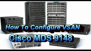 How To Configure VSAN In Cisco MDS 9148