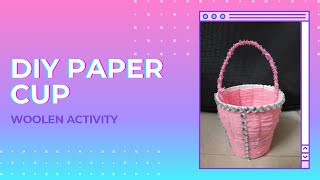 DIY PAPER CUP Activity|Woolen Activity|Paper Cup Activity|Interesting Activity|3m mom's studio