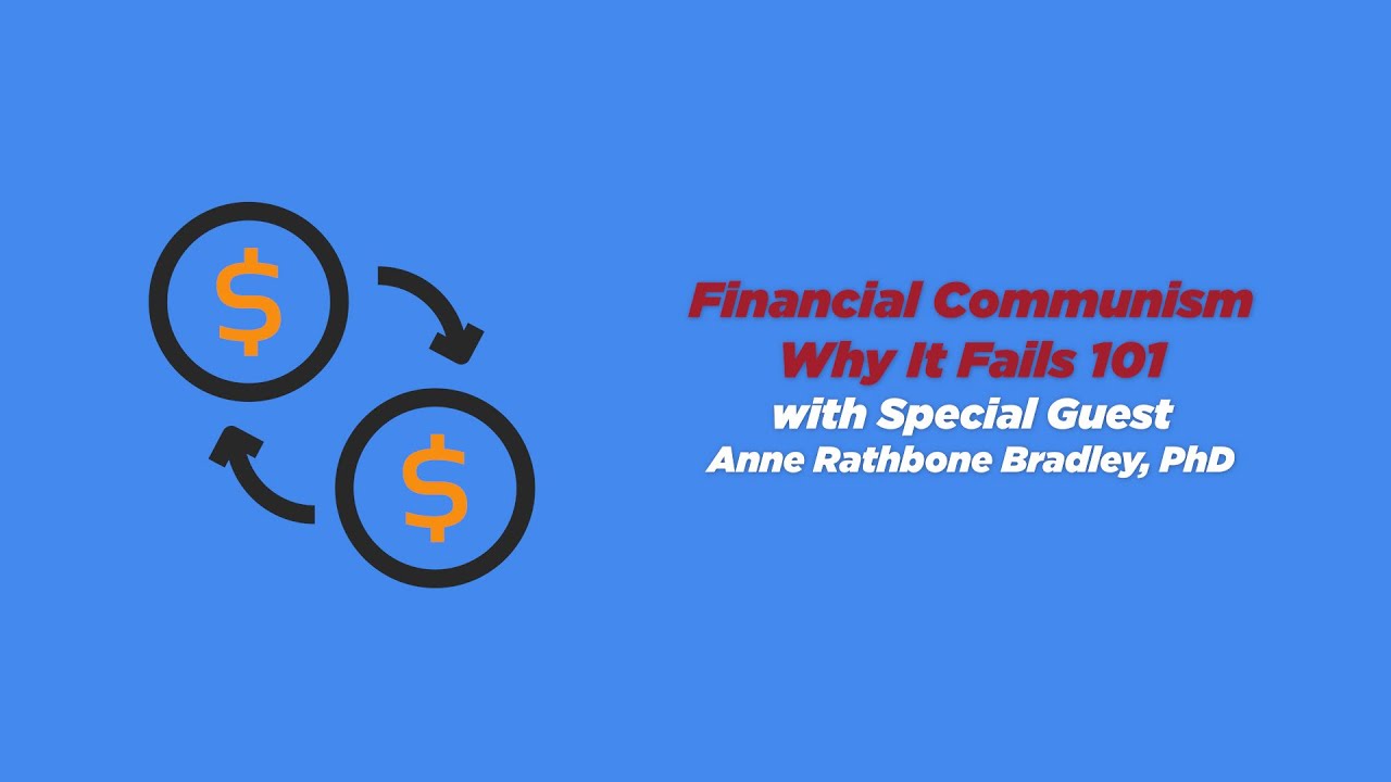 Ep. 104 | Constitutional Chats | Anne Rathbone Bradley | Financial Communism Why It Fails