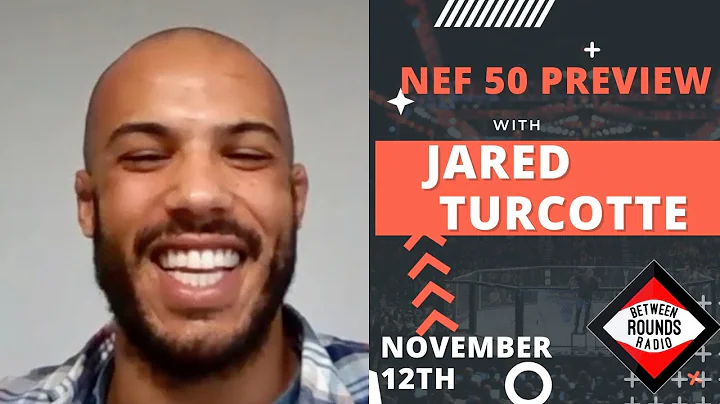 Jared Turcotte talks camp at CMBJJ & NEF 50 matchup.