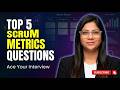 Top 5 Scrum Metrics Interview Questions (With Answers) | Scrum Master Interview Prep 2026