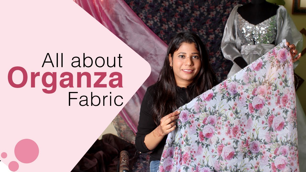 All about Organza fabric Organza Information in Hindi YouTube