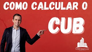 Como calcular o CUB?